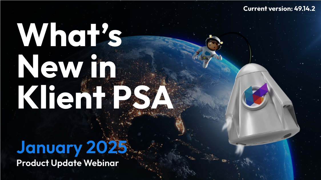 Klient psa Product Update Webinar January 2025